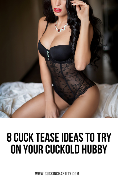 Cuck Tease Ideas To Try On Your Cuckold Hubby