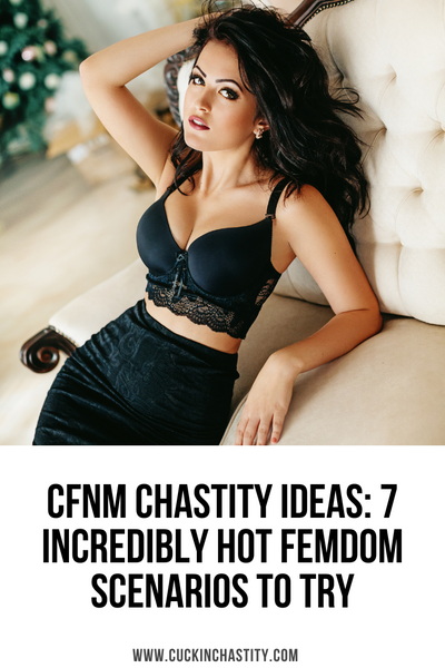 CFNM Chastity Ideas: 7 Hot Femdom Scenarios To Try