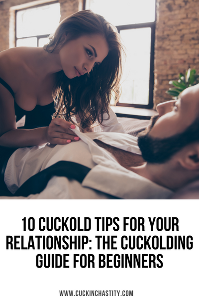 10 Cuckold Tips For Your Relationship: The Cuckolding Guide For Beginners