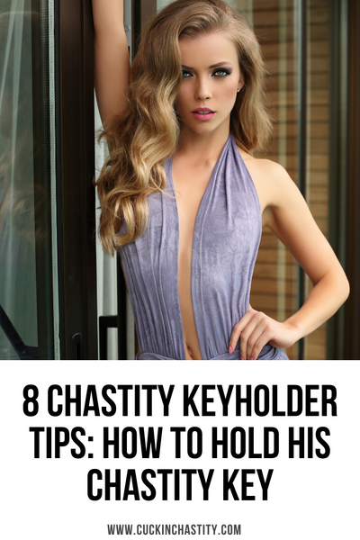 8 Chastity Keyholder Tips: How To Be A Great Cuckold Keyholder
