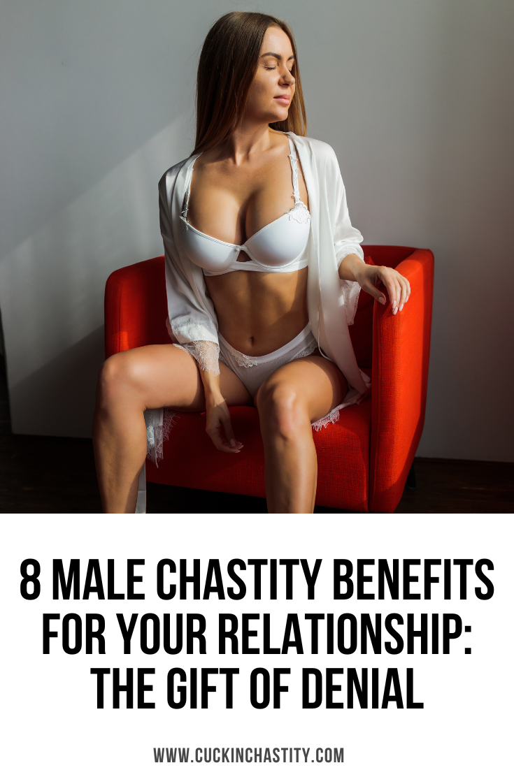 8 Male Chastity Benefits For Your Relationship The Gift of Denial