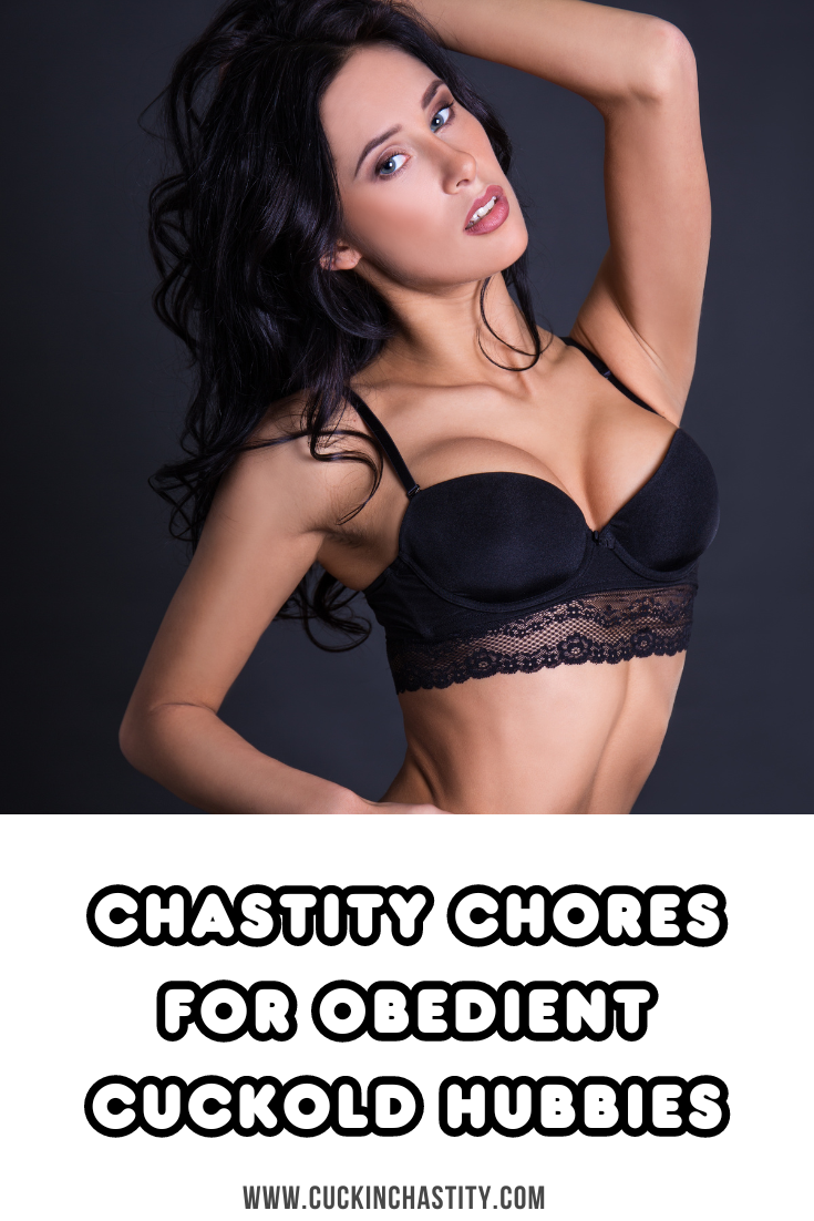 Chastity Chores For Obedient Cuckold Hubbies – Cuck In Chastity