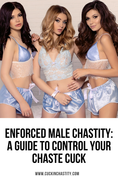 Enforced Male Chastity: A Guide To Control Your Chaste Cuck