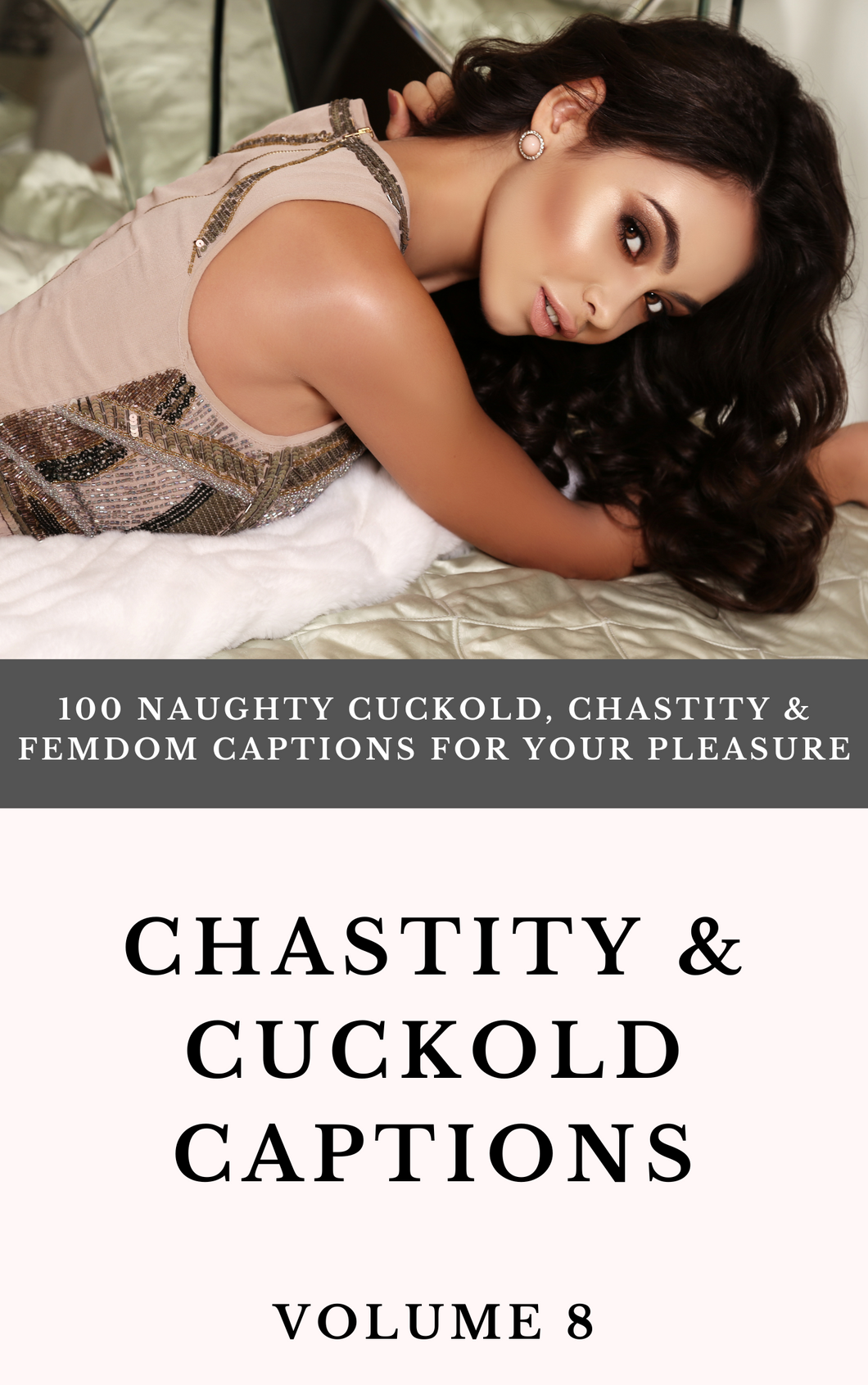 Chastity and Cuckold Captions eBook Volume 8 (PDF) - 100 Naughty Cucky Captions!