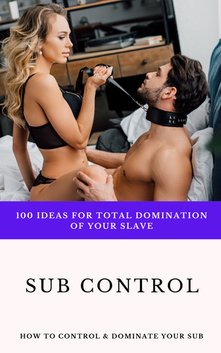 Sub Control: How To Control Your Sub (100 Ideas For Total Domination) - eBook PDF