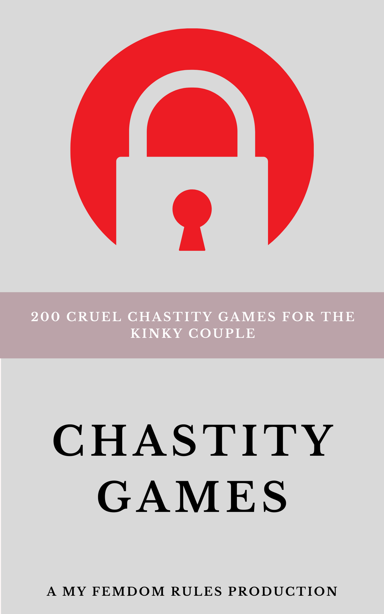 Chastity Games 200 Cruel Chastity Games For The Kinky Femdom Couple