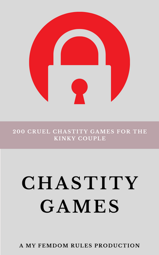 Chastity Games: 200 Cruel Chastity Games For The Kinky Couple (eBook - PDF)